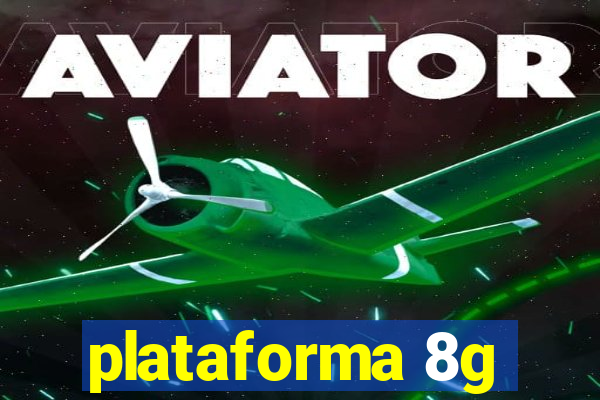 plataforma 8g